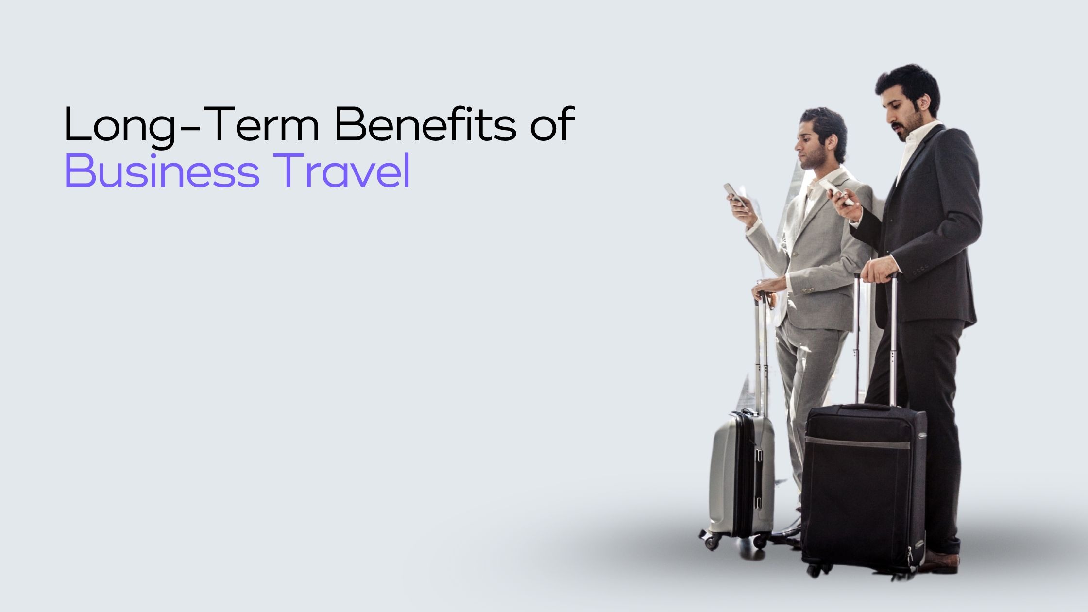 You are currently viewing A Comprehensive Guide to Understanding the Long-Term Benefits of Business Travel