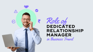 Read more about the article The Vital Role of Dedicated Relationship Managers in Business Travel