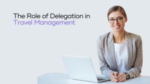 Read more about the article How Delegation Helps in Business Travel Management