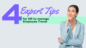 Read more about the article 4 Solutions for HR to Manage Employee Travel