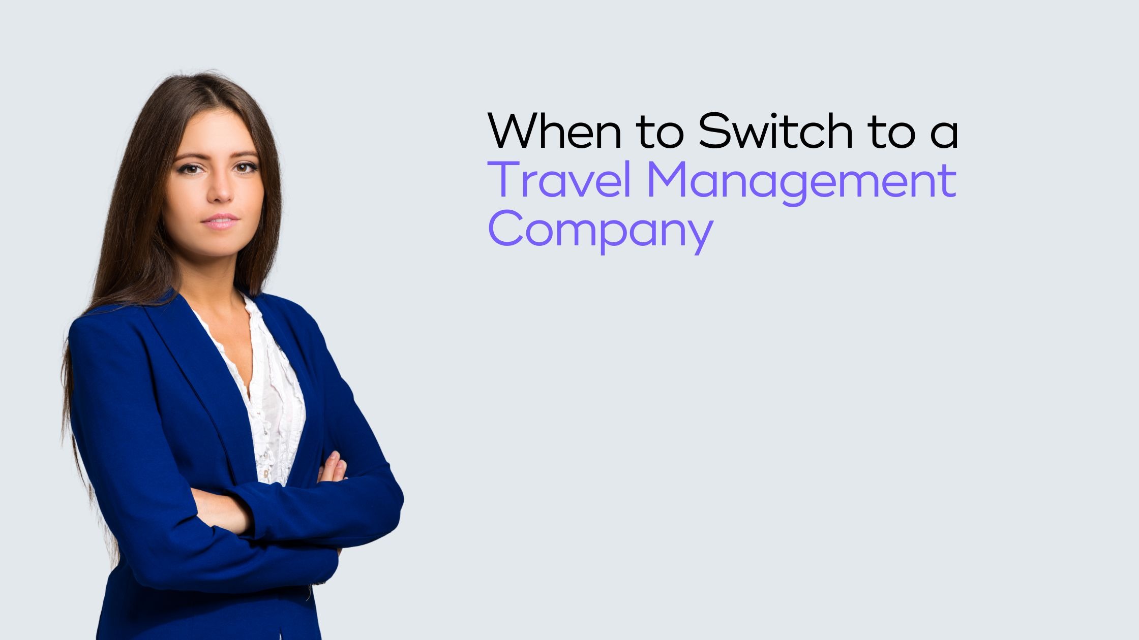 You are currently viewing Signs Your Company Needs a Travel Management Company Now
