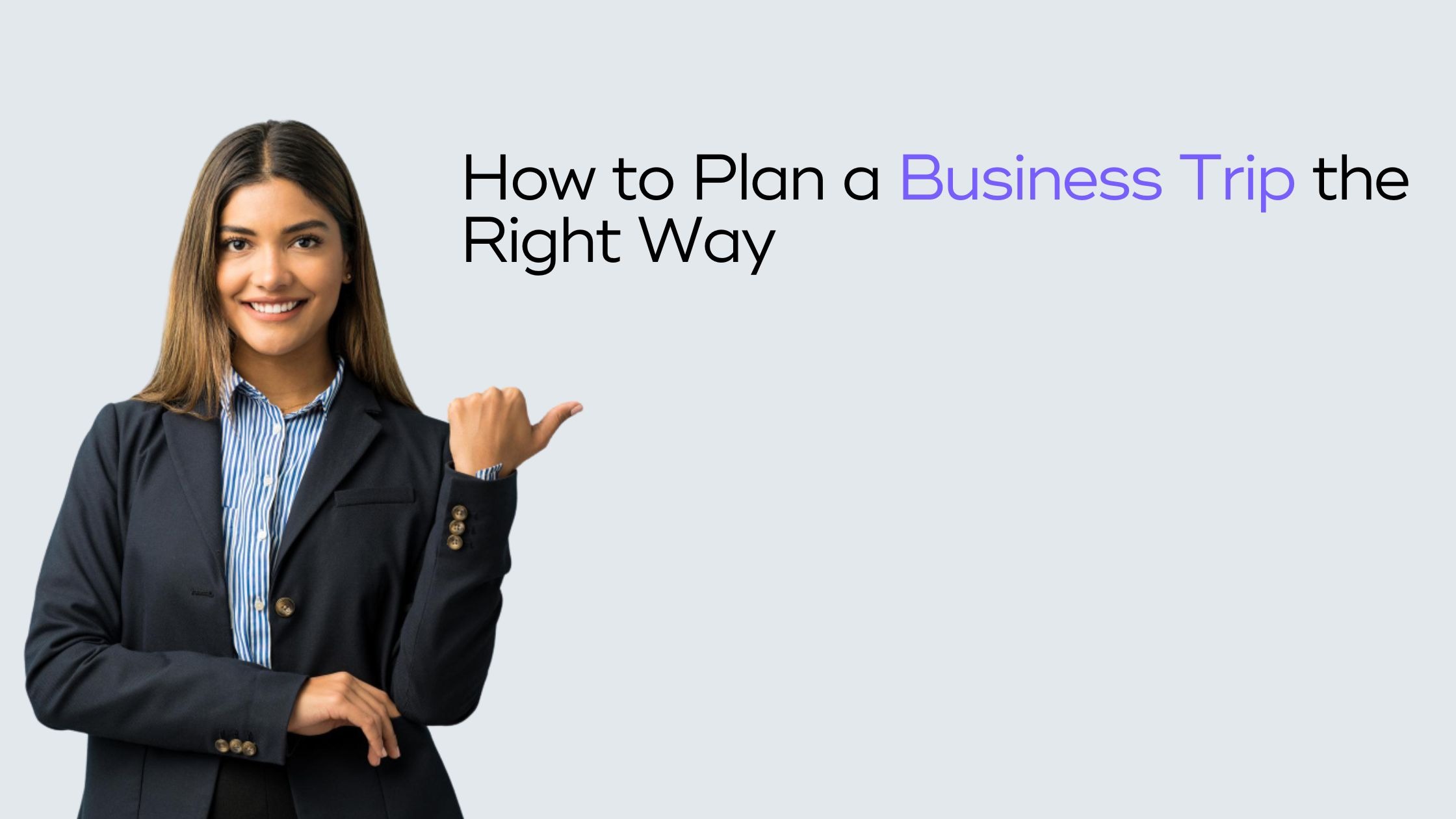 You are currently viewing Are You Really Planning Your Business Trip the Right Way?