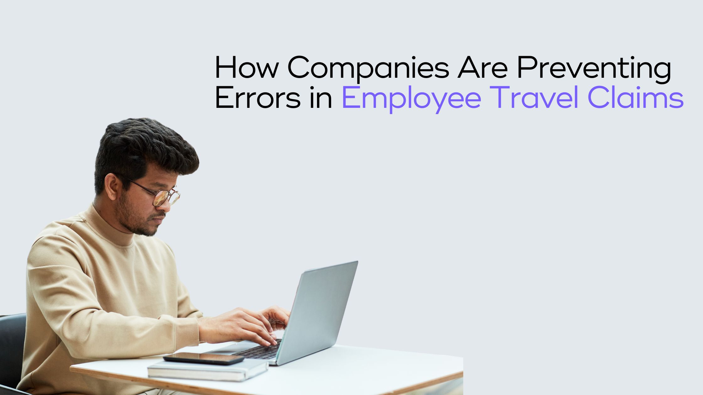 You are currently viewing How Companies Are Solving the Problem of Incorrect Travel Claims