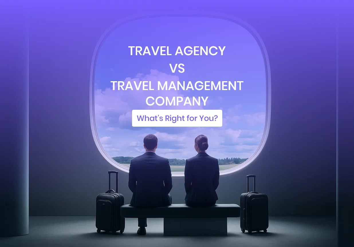 You are currently viewing Corporate Travel Agent vs. Travel Management Company: Which Is Right for You?