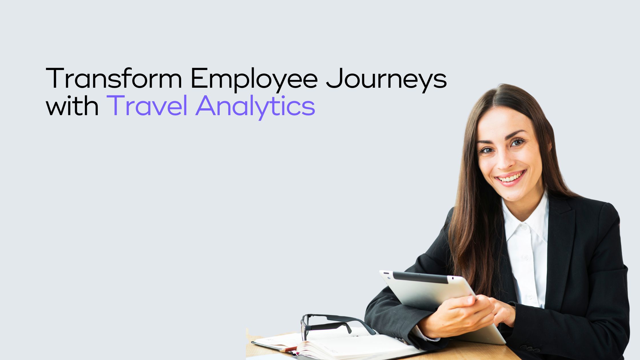 You are currently viewing Travel Analytics: Transforming the Way You Manage Business Travel
