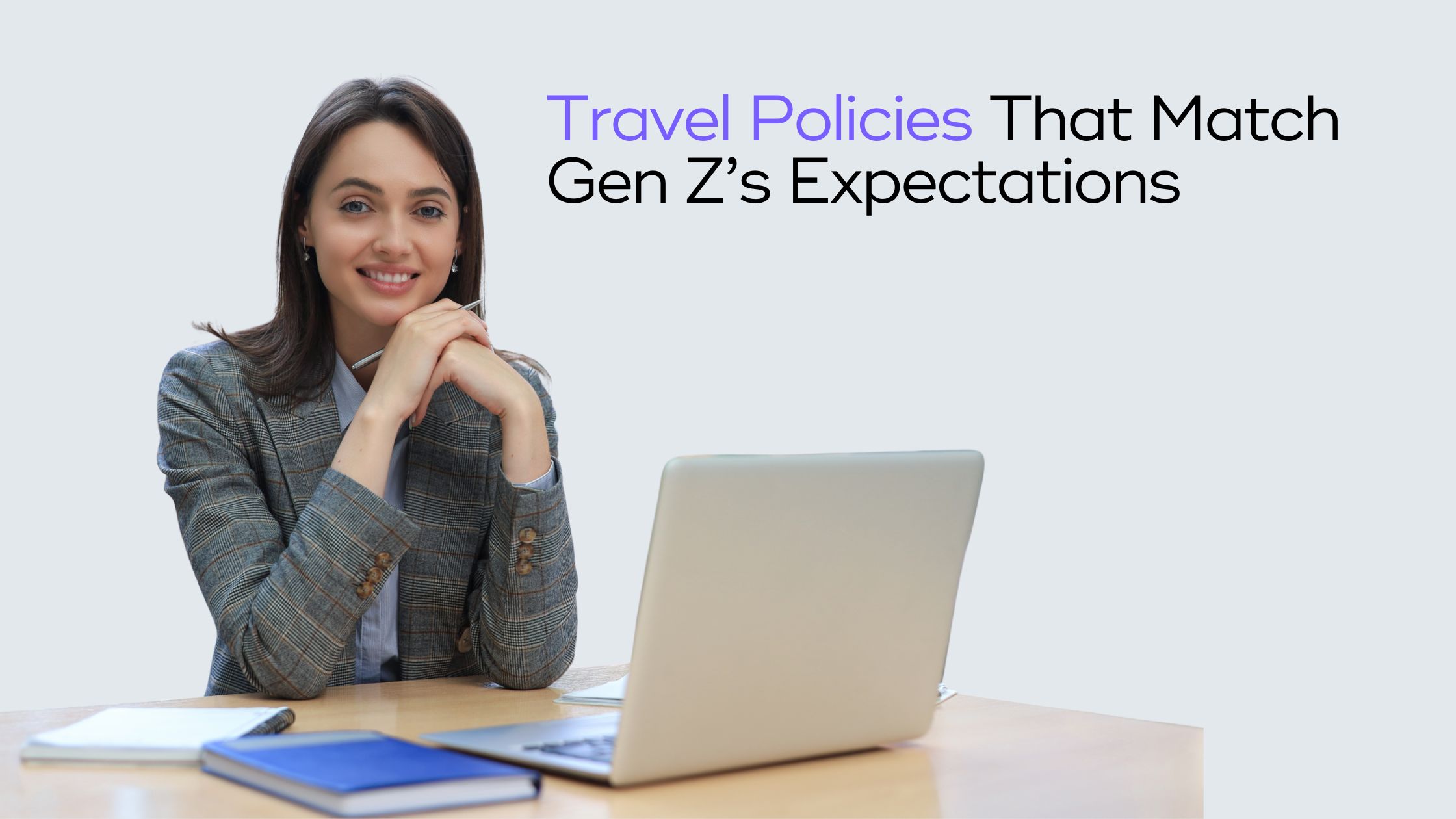 You are currently viewing How to Create a Gen Z-Friendly Travel Policy